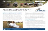 ACTIONS TO REDUCE CHILD LABOR (ARCH) PROJECT · 2020. 10. 21. · ARCH (Actions to Reduce Child Labor in Liberia) is a four-year project designed to complement efforts by the government,