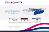 Desktop Vacuum - Formech · 2020. 10. 27. · 5 manual - formech 300xq 6. prohibited uses. do not use this machine for any purposes other than the vacuum forming and blow moulding