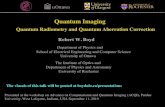 Quantum Imaging · 2019. 9. 16. · Quantum Imaging • Goal of quantum imaging is to produce “better” images using quantum methods-image with a smaller number of photons-achieve