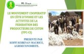 ACTIVITES DE LA FEDERATION DES PRODUCTEURS DE COTON …€¦ · coopératives des Producteurs de la Filière Coton de Côte d’Ivoire(FPC-CI) a été créée en Décembre 2013 et