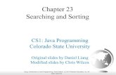 Chapter 23 Searching and Sorting - CSU · 2019. 4. 15. · Chapter 23 Searching and Sorting CS1: Java Programming Colorado State University ... 12 Binary Search, cont. Liang, Introduction