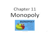 Chapter 12 Monopoly - Web hostingbettyj/203/topic7web.pdfChapter 11 Monopoly ch12: Monopoly 1 Monopoly Some introductory questions Question 1: Why is the fast food restaurant next