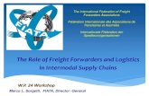 The Role of Freight Forwarders and Logistics In Intermodal ...€¦ · Freight forwarders provide brokerage and assistance in Customs, excise, quality assessment, veterinary, phytosanitary,