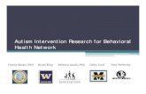 Autism Intervention Research for Behavioral Health Network · 2009. 12. 10. · Autism Intervention Research for Behavioral Health Network. AIR-B Activities • Research Protocols