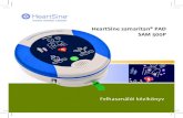 HeartSine samaritan PAD SAM 500P...4 Alkalmazási javallatok A HeartSine samaritan® SAM 500P készüléket arra tervezték, hogy kezelje a hirtelen szívleállást (SCA) elszenvedett
