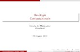 Omologia Computazionale - GitHub Pages · 2021. 2. 16. · Circolo dei Matematici Giacobiani (Unipd) CHomP 29 maggio 2012 16 / 24. L’idea cardinale dell’Algebra Omologica e: Vi