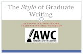 The Style of Graduate Writing - grad.uc.edu · When you’re writing and can’t think of the right word, just put in the best word you can think of at the moment, highlight it, and