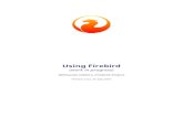Using Firebird: (work in progress)firebirdsql.org/file/documentation/pdf/en/firebirddocs/...Chapter 1. About this book 1.1. Work in progress! This document is a work in progress. The