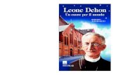 Leone Dehon · 2020. 10. 28. · 4 Leone Dehon La Capelle. Casa natale di padre Dehon. causa-madre dei guasti che serpeggiano nel-la società e nella stessa Chiesa. Nel “secolo