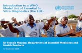 Introduction to a WHO Model List of Essential In Vitro Diagnostics (the EDL) · 08/10/2018 | Title of the presentation 4 Objectives of the EDL . EDL scope and oversight 5 First Edition: