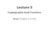 Cryptographic Hash Functionssconce.ics.uci.edu/134-W18/slides/LEC5.pdf · 2018. 1. 23. · 6 Simple Hash Functions • Bitwise-XOR • Not secure, e.g., for English text (ASCII
