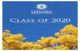 Class of 2020 - Leeward Community College...Class of 2020 University of Hawai‘i Board of Regents Benjamin Asa Kudo, Chair Jan Naoe Sullivan, Vice Chair Wayne Higaki, Vice Chair Michael