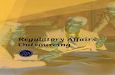 Regulatory Affairs Outsourcing · 2021. 1. 28. · Regulatory Affairs Outsourcing ... front of the regulatory agency to obtain approval to market. You will obtain approval for your