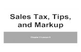 Sales Tax, Tips, and Markupkkilgore.weebly.com/uploads/4/6/9/3/46935491/l_2.6_notes__tax_tip... · Sales Tax, Tips, and Markup Chapter 2 Lesson 6 . Answers: 1.60%, increase 2.45%