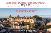 BROCHURE GROUPES 2019cdt37.media.tourinsoft.eu/upload/Brochure-groupes-2019... · 2018. 11. 6. · BROCHURE GROUPES 2019 Visites guidées - Excursions - Séjours. Bienvenue à Loches