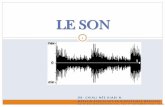 LE SON - الموقع الأول للدراسة في الجزائرuniv.ency-education.com/.../1/3/1/0/13102001/phys27-son.pdf · 2018. 9. 7. · Le son est une sensation auditive