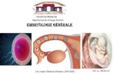 Département de Chirurgie Dentaire embryologie générale · La chronologie du développement embryonnaire La 1 ère semaine du développement embryonnaire: période de la pré-morphogénèse.