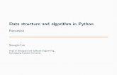 Data structure and algorithm in Python - Recursionopen.gnu.ac.kr/lecslides/2020-2-DSA/Slides/04_Recursion.pdf · 2020. 8. 11. · Data structure and algorithm in Python Recursion