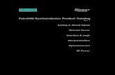 Fairchild Semiconductor Product Catalog - Farnell element14 · 2015. 4. 28. · Fairchild employs 9,000 people worldwide and is headquartered in South Portland, Maine. Additional