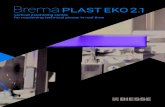 Brema - Biesse · Brema Plast Eko 2.1 is the new compact and versatile vertical machining centre with reduced footprint, for machining panels of ... on-line. of downtime machine orders