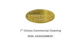 Choice Commercial Cleaning RISK ASSESSMENT · 2019. 7. 17. · Risk Assessment Form Company 1st Choice Commercial Cleaning Activity Replenishment of Supplies Significant Hazards Persons