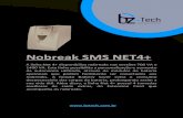 Nobreak SMS NET4+Nobreak SMS NET4+ A linha Net 4+ disponibiliza nobreaks nas versões 700 VA e 1400 VA. Esta linha possibilita a personalização e aumento da autonomia utilizada,