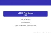 J2EE-Praktikum - JNDI · 2020. 12. 8. · J2EE-Praktikum JNDI Peter Thiemann Universität Freiburg J2EE-Praktikum, WS2005/2006. Inhalt 1 Naming Services 2 JNDI-Typen 3 JNDI-Verwendung