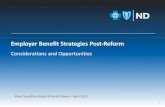 Employer Benefit Strategies Post-Reform · 110636 Supreme Court Ruling •Upheld constitutionality of Individual Mandate –Adults must purchase health insurance or pay a penalty