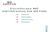 Certificats NF - CELTYS · 2015. 7. 23. · Entrevous en béton et à la norme NF EN 15037-2/A1:2011 (les spécifications sur ces produits sont rappelées au verso). En vertu de la