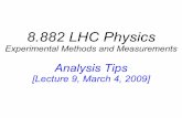 8.882 LHC Physics - MITweb.mit.edu/8.882/www/material/lecture_9.pdf · C.Paus, LHC Physics: Analysis Tips 24 Conclusion Number of track analysis due next week you can do a lot of