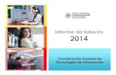 Coordinación General de Tecnologías de Información...U1 Diapositiva 10 U1 Usuario, 30/10/2014 Mejora de los espacios de la CGTI Informe de labores 2014 Coordinación General de