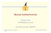 Mutual Authentication · PDF file 2010. 2. 9. · Network Security (N. Dulay & M. Huth) Mutual Authentication (5.2) Introduction AUTHENTICATION = Identification: A claims to have a