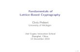 Fundamentals of Lattice-Based CryptographyToday’s Cryptography (e.g., RSA, Di e-Hellman) I Conjectured-hard problems: factor N= PQ, compute discrete logs I Shor’s quantum algorithm: