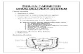 CCOOLLOONN TTAARRGGEETTEEDD DDRRUUGG ...pharmaquest.weebly.com/.../2/9942916/colon_targated_dds.pdfIntroduction to colonic drug delivery system: By definition, colonic delivery refers