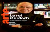 Le roi Murdoch - ARTE · 2021. 1. 19. · le business et la politique. Afin de révéler ses motivations et son vrai visage, j’ai interrogé des journalistes, des célébrités