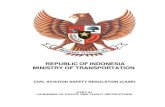 REPUBLIC OF INDONESIA MINISTRY OF TRANSPORTATION · 2017. 9. 14. · 61.39 Prerequisites for Flight Tests ... August 2017 CASR 61 Amdt. 5 Table Of Contents ii ... under this part,