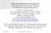 “Smart Without Purpose”clarkcunningham.org/Professionalism/Carnegie... · Ethnography of 16 law schools: focus on the daily practices of teaching and learning – Classroom observations