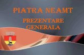 PIATRA NEAMT · 2007. 3. 29. · Piatra Neamt se bucura de avantajele unui climat temperat continental cu veri scurte, placute si racoroase, toamne lungi, linistite si romantice,