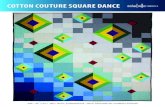 Cotton Couture Square DanCe - Michael Miller Fabrics · Square Dance Quilt Designed by Marinda Stewart Skill Level: Intermediate Size: 42” W x 54” H This quilt is make entirely