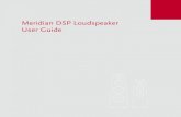 Meridian DSP Loudspeaker User Guide...1 Introduction Introduction Welcome to the Meridian DSP loudspeaker range. This user guide provides full information about using the DSP loudspeakers