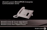Alcatel-Lucent OmniPCX First Alcatel-Lucent OmniPCX Enterprise Communication Server Alcatel-Lucent IP Touch 4018 Phone Alcatel-Lucent IP Touch 4008 Phone Alcatel-Lucent 4019 Digital
