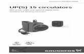 UP(S) 15 circulators...UP(S) Series 15 pumps are designed to circulate water from 36 to 230 F (2 to 110 C)* up to a maximum pressure of 145 psi (10 bar). * Exceptions: • Grundfos