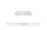 LES LOIS DU POKER - Vie étudiante - Le Creusot (71) · 2012. 10. 23. · LES LOIS DU POKER “ Rules of Poker” “Donnez-moi une chaise et un jeton, c’est assez pour que je gagne