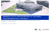 Rapport fra kvalitetssikring av prosjekt Kunsthøgskolen i Bergen...Nybygget skal huse 300 studenter og 100 ansatte og tomten på 11,45 daa er på Møllendal ved sydenden av Store