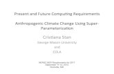 Cris0anaStan’ - NERSC · 2012. 9. 11. · Presentand’Future’Compu0ng’Requirements’ ’ Anthropogenic’Climate’Change’Using’Super; Parameterizaon ’ Cris0anaStan’