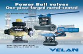 Power Ball valves One-piece forged metal- ¢â‚¬¢ Triple-offset butterfly valves ¢â‚¬¢ Knife gate valves ¢â‚¬¢
