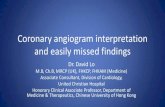 Coronary angiogram interpretation and easily missed findings KY Lo...Introduction Coronary angiography should be performed in standard views in orthogonal planes to visualize the lesion