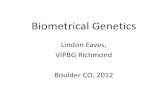 Biometrical Geneticsibg.colorado.edu/cdrom2012/eaves...Biometrical Genetics How do genes contribute to statistics (e.g. means, variances,skewness, kurtosis)? Some Literature: Jinks