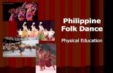 drcilearn.com · 2021. 1. 26. · Philippine Folk Dances Cordillera Dances Spanish Influenced Dances Muslim Dances Tribal Dances Rural Dances . Cordillera Dances Dances reflects rituals