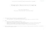 Magnetic Resonance Imaging - Pusan National Universitybml.pusan.ac.kr/LectureFrame/Lecture/Undergraduates/... · 2016. 9. 2. · Magnetic Resonance Imaging Ho Kyung Kim Pusan National